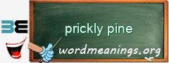 WordMeaning blackboard for prickly pine